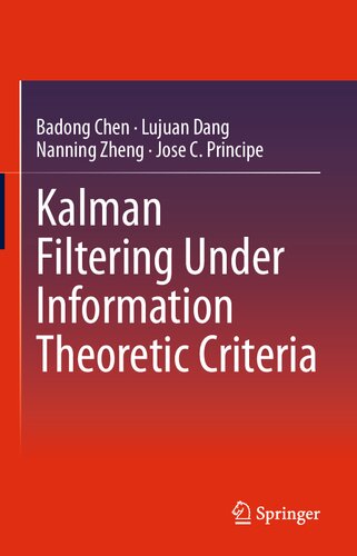 Kalman Filtering Under Information Theoretic Criteria (PDF/EPUB Version)
