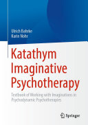 Katathym Imaginative Psychotherapy: Textbook of Working with Imaginations in Psychodynamic Psychotherapies (PDF/EPUB Version)
