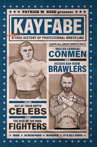 Kayfabe: A Mostly True History of Professional Wrestling (PDF/EPUB Version)
