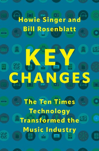 Key Changes: The Ten Times Technology Transformed the Music Industry (PDF/EPUB Version)
