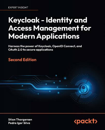 Keycloak - Identity and Access Management for Modern Applications: Harness the power of Keycloak, OpenID Connect, and OAuth 2.0 [Team-IRA] (PDF/EPUB Version)
