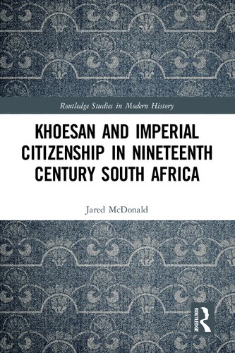 Khoesan and Imperial Citizenship in Nineteenth Century South Africa (PDF/EPUB Version)
