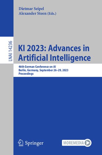KI 2023: Advances in Artificial Intelligence: 46th German Conference on AI, Berlin, Germany, September 26–29, 2023, Proceedings (Lecture Notes in Artificial Intelligence) (PDF/EPUB Version)
