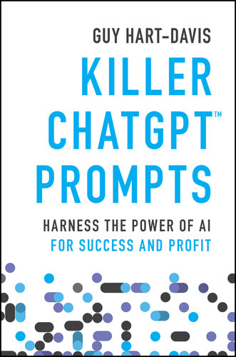 Killer ChatGPT Prompts: Harness the Power of AI for Success and Profit (PDF/EPUB Version)
