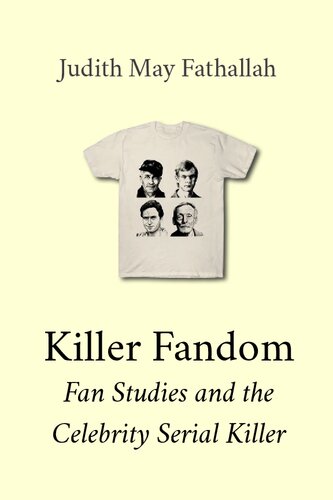 Killer Fandom: Fan Studies and the Celebrity Serial Killer (PDF/EPUB Version)
