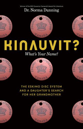 Kinauvit?: What's Your Name? the Eskimo Disc System and a Daughter's Search for Her Grandmother (PDF/EPUB Version)
