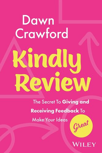 Kindly Review: The Secret to Giving and Receiving Feedback to Make Your Ideas Great (PDF/EPUB Version)
