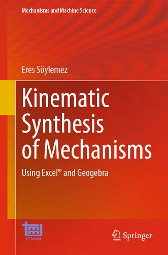 Kinematic Synthesis of Mechanisms - Using Excel® and Geogebra (PDF/EPUB Version)
