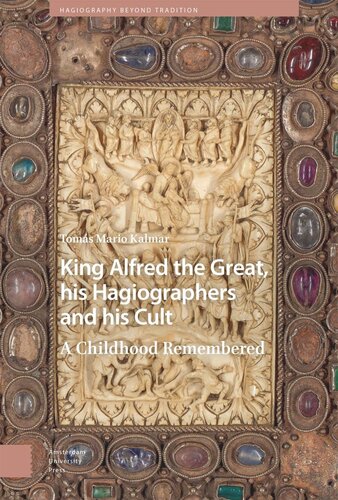 King Alfred the Great, his Hagiographers and his Cult: A Childhood Remembered (PDF/EPUB Version)
