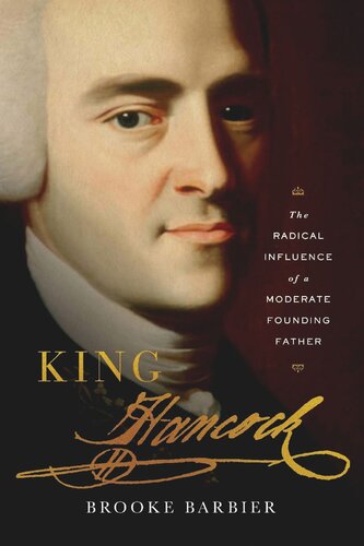 King Hancock: The Radical Influence of a Moderate Founding Father (PDF/EPUB Version)
