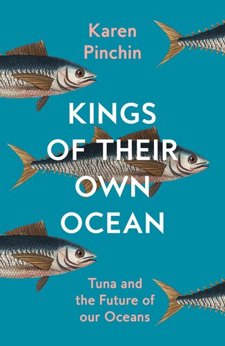Kings of Their Own Ocean: Tuna and the Future of our Oceans (PDF/EPUB Version)
