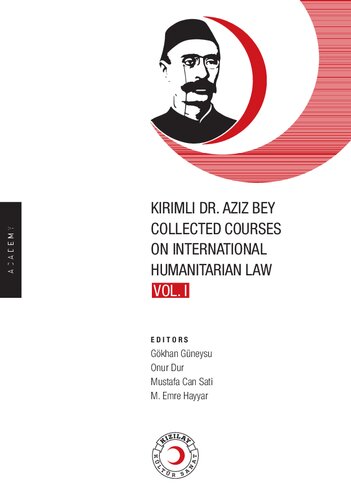 KIRIMLI DR AZIZ BEY COLLECTED COURSES ON INTERNATIONAL HUMANITARIAN LAW (PDF/EPUB Version)
