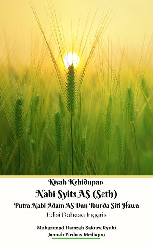 Kisah Kehidupan Nabi Syits AS (Seth) Putra Nabi Adam AS Dan Ibunda Siti Hawa Edisi Bahasa Inggris (PDF/EPUB Version)
