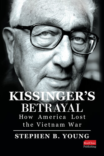 Kissinger's Betrayal: How America Lost the Vietnam War (PDF/EPUB Version)
