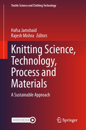 Knitting Science, Technology, Process and Materials: A Sustainable Approach (Textile Science and Clothing Technology) (PDF/EPUB Version)