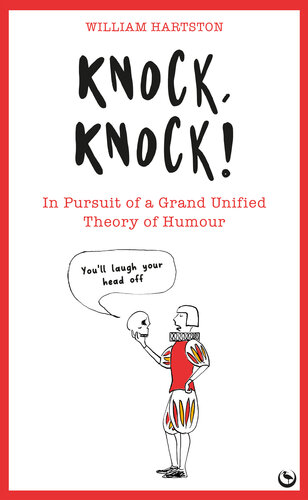 Knock, Knock: In Pursuit of a Grand Unified Theory of Humour (PDF/EPUB Version)
