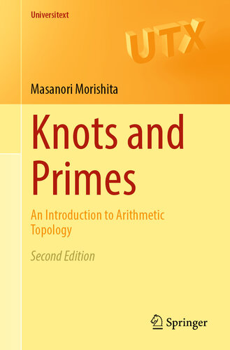 Knots and Primes : An Introduction to Arithmetic Topology (PDF/EPUB Version)