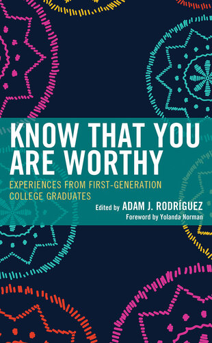 Know That You Are Worthy: Experiences from First-Generation College Graduates (PDF/EPUB Version)
