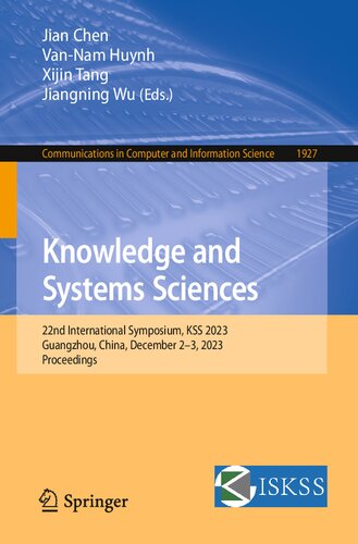 Knowledge and Systems Sciences: 22nd International Symposium, KSS 2023, Guangzhou, China, December 2–3, 2023, Proceedings (Communications in Computer and Information Science) (PDF/EPUB Version)
