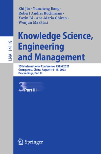 Knowledge Science, Engineering and Management: 16th International Conference, KSEM 2023, Guangzhou, China, August 16–18, 2023, Proceedings, Part III (Lecture Notes in Artificial Intelligence) (PDF/EPUB Version)
