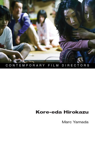 Kore-eda Hirokazu (Contemporary Film Directors) (PDF/EPUB Version)
