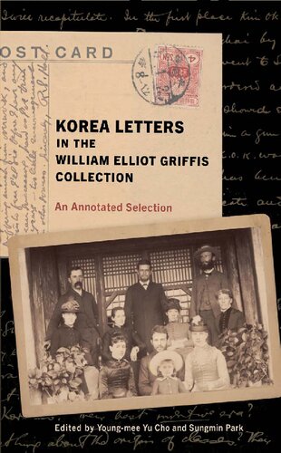 Korea Letters in the William Elliot Griffis Collection: An Annotated Selection (PDF/EPUB Version)