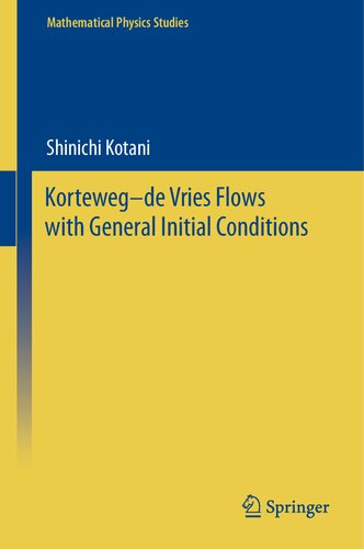 Korteweg–de Vries Flows with General Initial Conditions (Mathematical Physics Studies) (PDF/EPUB Version)