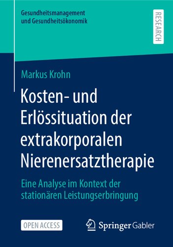 Kosten- und Erlössituation der extrakorporalen Nierenersatztherapie: Eine Analyse im Kontext der stationären Leistungserbringung (Gesundheitsmanagement und Gesundheitsökonomik) (German Edition) (PDF/EPUB Version)
