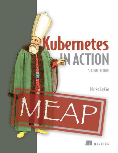 Kubernetes in Action, Second Edition MEAP V15. (PDF/EPUB Version)
