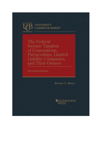 Kwall's The Federal Income Taxation of Corporations, Partnerships, Limited Liability Companies, and Their Owners (PDF/EPUB Version)
