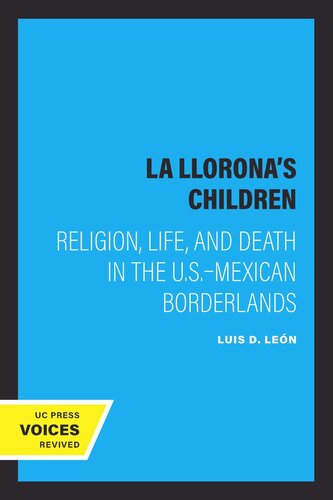 La Llorona's Children: Religion, Life, and Death in the U.S.–Mexican Borderlands (PDF/EPUB Version)
