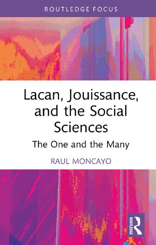 Lacan, Jouissance, and the Social Sciences: The One and the Many (PDF/EPUB Version)
