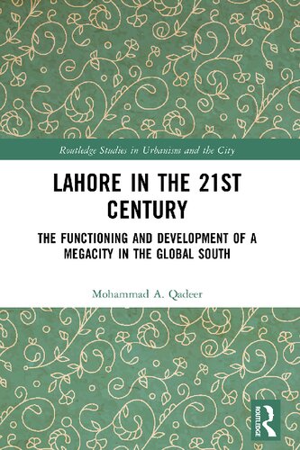 Lahore in the 21st Century: The Functioning and Development of a Megacity in the Global South (PDF/EPUB Version)
