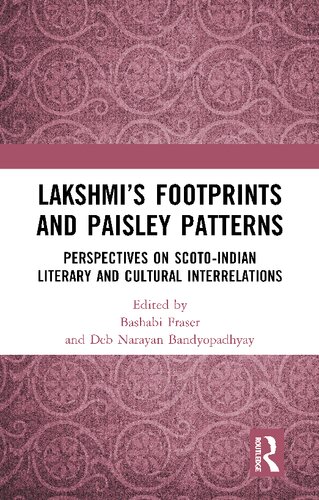 Lakshmi’s Footprints and Paisley Patterns: Perspectives on Scoto-Indian Literary and Cultural Interrelations (PDF/EPUB Version)
