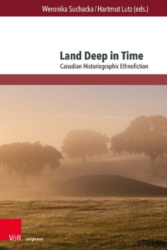 Land Deep in Time: Canadian Historiographic Ethnofiction (PDF/EPUB Version)

