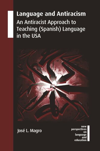 Language and Antiracism: An Antiracist Approach to Teaching (Spanish) Language in the USA (PDF/EPUB Version)
