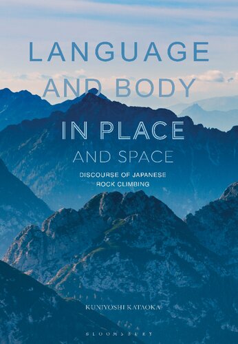 Language and Body in Place and Space: Discourse of Japanese Rock Climbing (PDF/EPUB Version)
