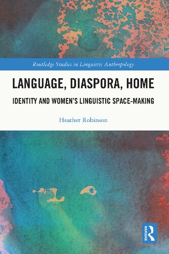 Language, Diaspora, Home: Identity and Women’s Linguistic Space-Making (PDF/EPUB Version)
