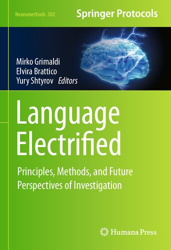 Language Electrified: Principles, Methods, and Future Perspectives of Investigation (Neuromethods, 202) (PDF/EPUB Version)
