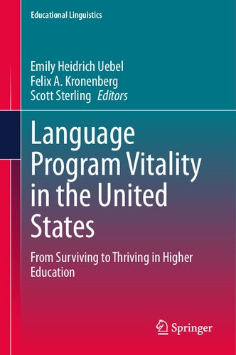 Language Program Vitality in the United States: From Surviving to Thriving in Higher Education (Educational Linguistics, 63) (PDF/EPUB Version)
