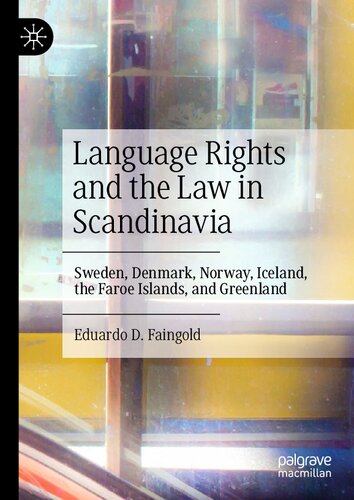Language Rights and the Law in Scandinavia: Sweden, Denmark, Norway, Iceland, the Faroe Islands, and Greenland (PDF/EPUB Version)

