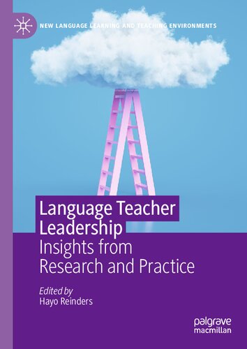 Language Teacher Leadership: Insights from Research and Practice (New Language Learning and Teaching Environments) (PDF/EPUB Version)
