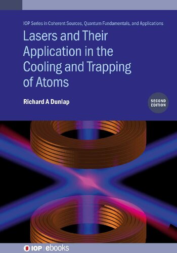 Lasers and Their Application in the Cooling and Trapping of Atoms (PDF/EPUB Version)

