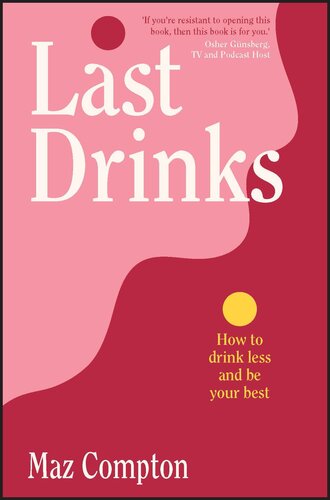 Last Drinks: How to Drink Less and Be Your Best (PDF/EPUB Version)
