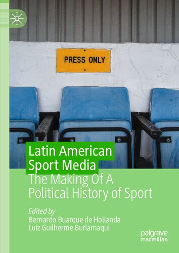 Latin American Sport Media: The Making Of A Political History of Sport (PDF/EPUB Version)

