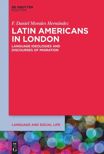 Latin Americans in London: Language Ideologies and Discourses of Migration (PDF/EPUB Version)
