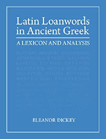 Latin Loanwords in Ancient Greek: A Lexicon and Analysis (PDF/EPUB Version)
