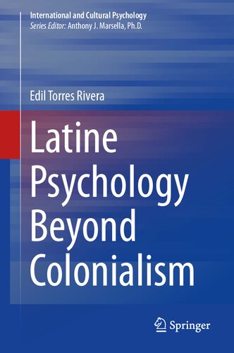 Latine Psychology Beyond Colonialism (International and Cultural Psychology) (PDF/EPUB Version)
