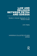 Law and Religion between Petra and Edessa: Studies in Aramaic Epigraphy on the Roman Frontier (PDF/EPUB Version)
