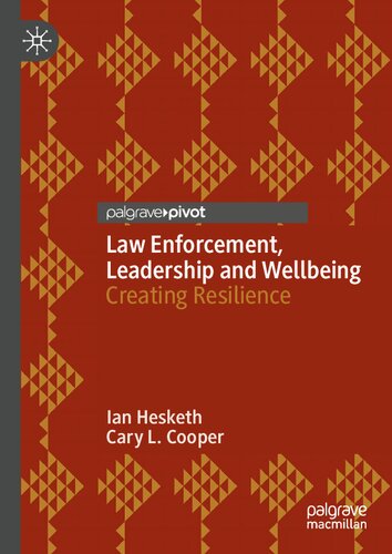 Law Enforcement, Leadership and Wellbeing: Creating Resilience (PDF/EPUB Version)
